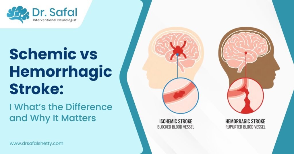 Ischemic vs Hemorrhagic Stroke: What’s the Difference and Why It Matters
