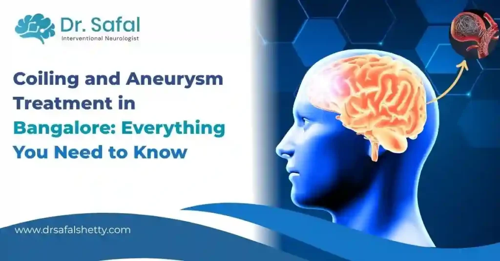 Coiling and Aneurysm Treatment in Bangalore: Everything You Need to Know